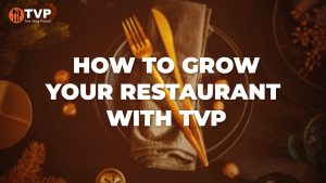 Read more about the article How to Grow Your Restaurant with TVP
